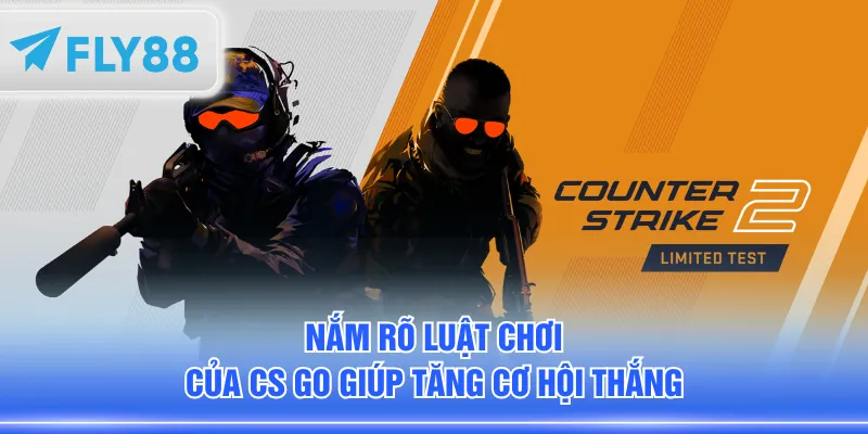Nắm rõ luật chơi của CS GO giúp tăng cơ hội thắng